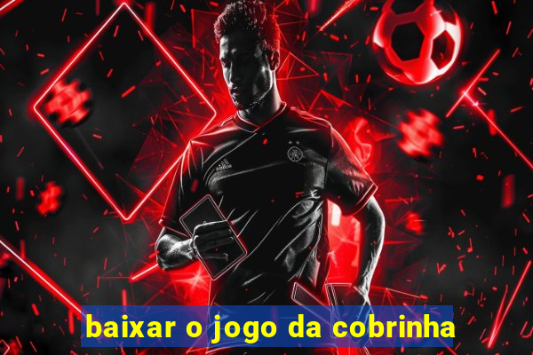 baixar o jogo da cobrinha